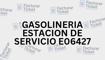 GASOLINERIA ESTACION DE SERVICIO E06427 sin logo Facturar Ticket - Busca por Marca o Razón Social y Obtén tu Factura