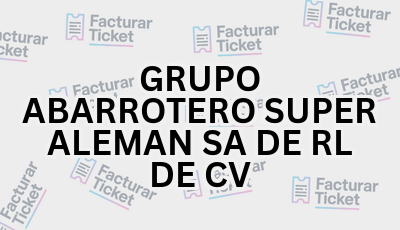 GRUPO ABARROTERO SUPER ALEMAN SA DE RL DE CV sin logo Facturar Ticket - Busca por Marca o Razón Social y Obtén tu Factura