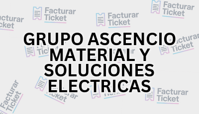 Facturar Ticket - Busca por Marca o Razón Social y Obtén tu Factura 6 GRUPO ASCENCIO MATERIAL Y SOLUCIONES ELECTRICAS sin logo Facturar Ticket - Busca por Marca o Razón Social y Obtén tu Factura