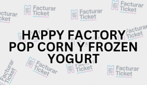 Facturación HAPPY FACTORY POP CORN Y FROZEN YOGURT - Descargar Factura 3 HAPPY FACTORY POP CORN Y FROZEN YOGURT sin logo Facturación HAPPY FACTORY POP CORN Y FROZEN YOGURT - Descargar Factura