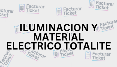 Facturar Ticket - Busca por Marca o Razón Social y Obtén tu Factura 21 ILUMINACION Y MATERIAL ELECTRICO TOTALITE sin logo Facturar Ticket - Busca por Marca o Razón Social y Obtén tu Factura