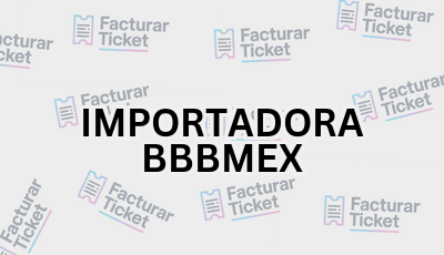 IMPORTADORA BBBMEX sin logo Facturar Ticket - Busca por Marca o Razón Social y Obtén tu Factura