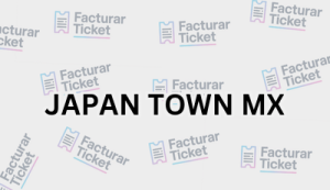 Facturación JAPAN TOWN MX - Descargar Factura 18 JAPAN TOWN MX sin logo Facturación JAPAN TOWN MX - Descargar Factura