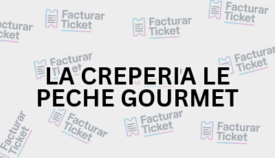 LA CREPERIA LE PECHE GOURMET sin logo Facturar Ticket - Busca por Marca o Razón Social y Obtén tu Factura