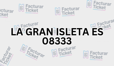 Facturar Ticket - Busca por Marca o Razón Social y Obtén tu Factura 14 LA GRAN ISLETA ES 08333 sin logo Facturar Ticket - Busca por Marca o Razón Social y Obtén tu Factura