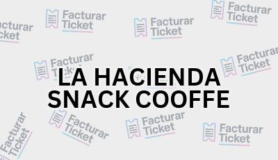 LA HACIENDA SNACK COOFFE sin logo Facturar Ticket - Busca por Marca o Razón Social y Obtén tu Factura