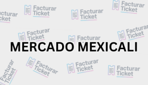 Facturación MERCADO MEXICALI - Descargar Factura 11 MERCADO MEXICALI sin logo Facturación MERCADO MEXICALI - Descargar Factura