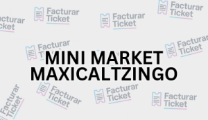 Facturación MINI MARKET MAXICALTZINGO - Descargar Factura 4 MINI MARKET MAXICALTZINGO sin logo Facturación MINI MARKET MAXICALTZINGO - Descargar Factura
