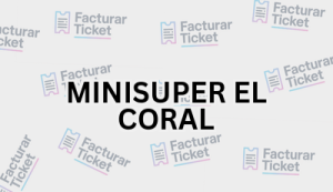 MINISUPER EL CORAL sin logo Facturación MINISUPER EL CORAL - Descargar Factura