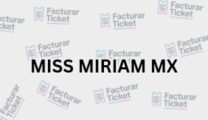 Facturación MISS MIRIAM MX - Descargar Factura 17 MISS MIRIAM MX sin logo Facturación MISS MIRIAM MX - Descargar Factura