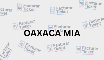 Facturar Ticket - Busca por Marca o Razón Social y Obtén tu Factura 16 OAXACA MIA sin logo Facturar Ticket - Busca por Marca o Razón Social y Obtén tu Factura