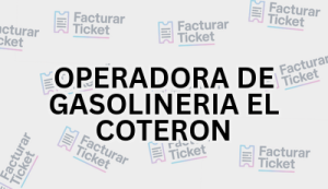 Facturación OPERADORA DE GASOLINERIA EL COTERON - Descargar Factura 9 OPERADORA DE GASOLINERIA EL COTERON sin logo Facturación OPERADORA DE GASOLINERIA EL COTERON - Descargar Factura
