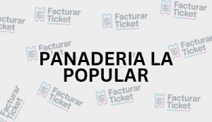 PANADERIA LA POPULAR sin logo Facturación PANADERIA LA POPULAR - Descargar Factura
