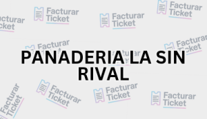 PANADERIA LA SIN RIVAL sin logo Facturación PANADERIA LA SIN RIVAL - Descargar Factura