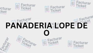 PANADERIA LOPE DE O sin logo Facturación PANADERIA LOPE DE O - Descargar Factura