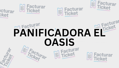 PANIFICADORA EL OASIS sin logo Facturar Ticket - Busca por Marca o Razón Social y Obtén tu Factura