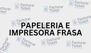 PAPELERIA E IMPRESORA FRASA sin logo Facturación PAPELERIA E IMPRESORA FRASA - Descargar Factura