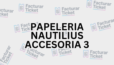 PAPELERIA NAUTILIUS ACCESORIA 3 sin logo Facturar Ticket - Busca por Marca o Razón Social y Obtén tu Factura