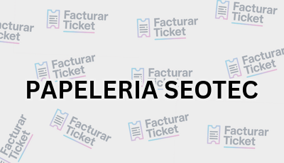 PAPELERIA SEOTEC sin logo Facturar Ticket - Busca por Marca o Razón Social y Obtén tu Factura