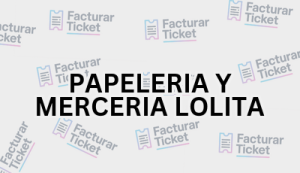 PAPELERIA Y MERCERIA LOLITA sin logo Facturación PAPELERIA Y MERCERIA LOLITA - Descargar Factura