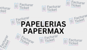 PAPELERIAS PAPERMAX sin logo Facturación PAPELERIAS PAPERMAX - Descargar Factura