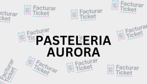 PASTELERIA AURORA sin logo Facturación PASTELERIA AURORA - Descargar Factura