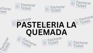 PASTELERIA LA QUEMADA sin logo Facturación PASTELERIA LA QUEMADA - Descargar Factura