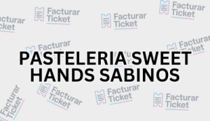 Facturación PASTELERIA SWEET HANDS SABINOS - Descargar Factura 17 PASTELERIA SWEET HANDS SABINOS sin logo Facturación PASTELERIA SWEET HANDS SABINOS - Descargar Factura
