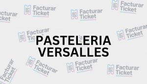 PASTELERIA VERSALLES sin logo Facturación PASTELERIA VERSALLES - Descargar Factura