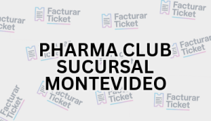 PHARMA CLUB SUCURSAL MONTEVIDEO sin logo Facturación PHARMA CLUB - Descargar Factura
