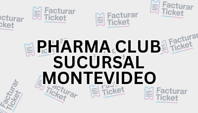 PHARMA CLUB SUCURSAL MONTEVIDEO sin logo Facturar Ticket - Busca por Marca o Razón Social y Obtén tu Factura