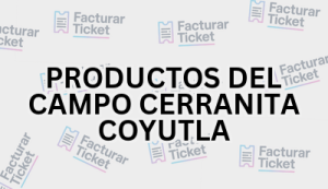 PRODUCTOS DEL CAMPO CERRANITA COYUTLA sin logo Facturación PRODUCTOS DEL CAMPO CERRANITA COYUTLA - Descargar Factura
