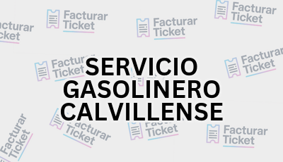 SERVICIO GASOLINERO CALVILLENSE sin logo Facturar Ticket - Busca por Marca o Razón Social y Obtén tu Factura