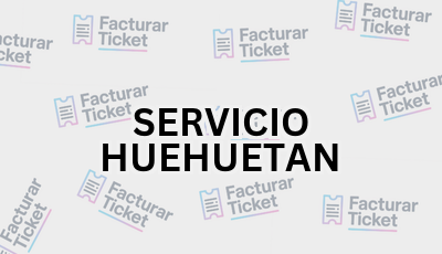 Facturar Ticket - Busca por Marca o Razón Social y Obtén tu Factura 16 SERVICIO HUEHUETAN sin logo Facturar Ticket - Busca por Marca o Razón Social y Obtén tu Factura