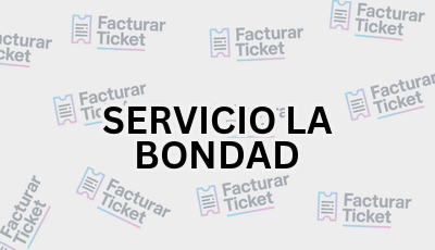 Facturar Ticket - Busca por Marca o Razón Social y Obtén tu Factura 14 SERVICIO LA BONDAD sin logo Facturar Ticket - Busca por Marca o Razón Social y Obtén tu Factura