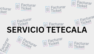 SERVICIO TETECALA sin logo Facturar Ticket - Busca por Marca o Razón Social y Obtén tu Factura