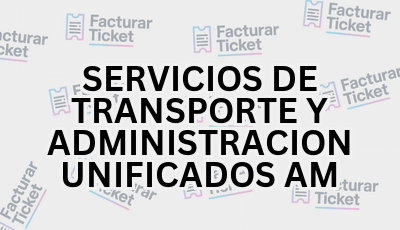 SERVICIOS DE TRANSPORTE Y ADMINISTRACION UNIFICADOS AM sin logo Facturar Ticket - Busca por Marca o Razón Social y Obtén tu Factura