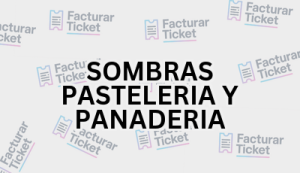 SOMBRAS PASTELERIA Y PANADERIA sin logo Facturación SOMBRAS PASTELERIA Y PANADERIA - Descargar Factura