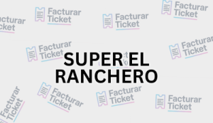 SUPER EL RANCHERO sin logo Facturación SUPER EL RANCHERO - Descargar Factura