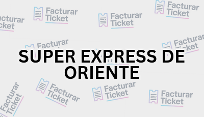 Facturar Ticket - Busca por Marca o Razón Social y Obtén tu Factura 3 SUPER EXPRESS DE ORIENTE sin logo Facturar Ticket - Busca por Marca o Razón Social y Obtén tu Factura