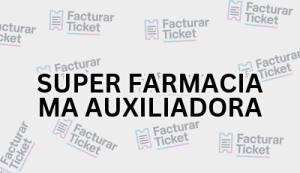 Facturación SUPER FARMACIA MA AUXILIADORA - Descargar Factura 8 SUPER FARMACIA MA AUXILIADORA sin logo Facturación SUPER FARMACIA MA AUXILIADORA - Descargar Factura