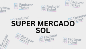 SUPER MERCADO SOL sin logo Facturación SUPER MERCADO SOL - Descargar Factura