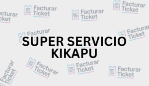 SUPER SERVICIO KIKAPU sin logo Facturación SUPER SERVICIO KIKAPU - Descargar Factura