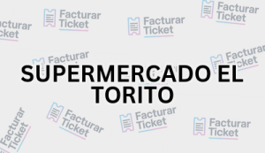 SUPERMERCADO EL TORITO sin logo Facturación SUPERMERCADO EL TORITO - Descargar Factura