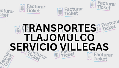 Facturar Ticket - Busca por Marca o Razón Social y Obtén tu Factura 9 TRANSPORTES TLAJOMULCO SERVICIO VILLEGAS sin logo Facturar Ticket - Busca por Marca o Razón Social y Obtén tu Factura