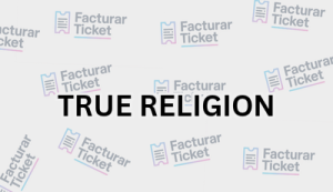 TRUE RELIGION sin logo Facturación TRUE RELIGION - Descargar Factura