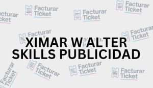 XIMAR W ALTER SKILLS PUBLICIDAD sin logo Facturación XIMAR W ALTER SKILLS PUBLICIDAD - Descargar Factura